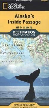 National Geographic Destination Touring Map & Guide Alaska's Inside Passage