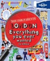 Lonely Planet Not-For-Parents London. Für Eltern verboten, London, englische Ausgabe