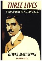 Three Lives. Stefan Zweig: Drei Leben, Eine Biographie, englische Ausgabe