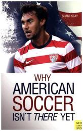 Why American Soccer Isn't There Yet