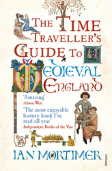 The Time Traveller's Guide to Medieval England. Im Mittelalter, englische Ausgabe