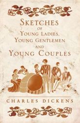 Sketches of Young Gentlemen, Young Ladies and Young Couples