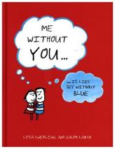 Me Without You . . .