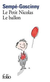 Le petit Nicolas: Le ballon. Der kleine Nick und sein Luftballon, französische Ausgabe