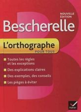 Bescherelle L'orthographe pour tous (Nouvelle edition)