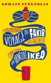 L'extraordinaire voyage du fakir qui était resté coincé dans une armoire Ikea. Die unglaubliche Reise des Fakirs, der in einem I