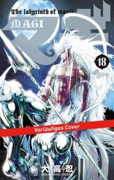 Magi - The Labyrinth of Magic. Bd.18