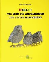 Hallo! Wir sind die Amselkinder. The Little Blackbirds