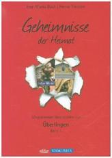 Geheimnisse der Heimat - Überlingen. Bd.1