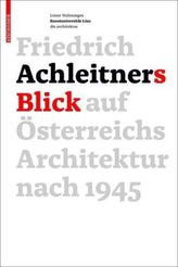 Friedrich Achleitners Blick auf Österreichs Architektur nach 1945