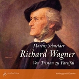 Richard Wagner - Von Tristan zu Parsifal, 1 Audio-CD
