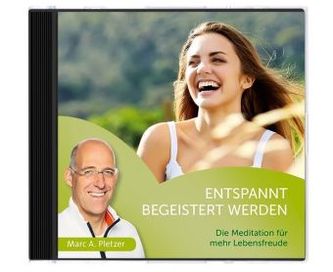 Entspannt begeistert werden, 1 Audio-CD Entspannt begeistert werden, 1 Audio-CD