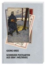 Schweizer Postkarten aus dem Ersten Weltkrieg