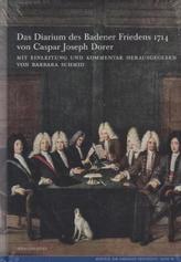 Das Diarium des Badener Friedens 1714 von Caspar Joseph Dorer