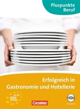 Erfolgreich in Gastronomie und Hotellerie, m. Audio-CD