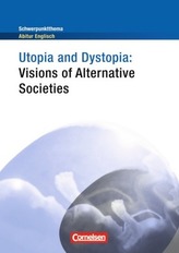 Utopia and Dystopia: Visions of Alternative Societies