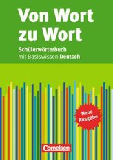 Von Wort zu Wort, Schülerwörterbuch mit Basiswissen Deutsch