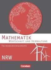 Mathematik Wirtschaft und Verwaltung, Fachhochschulreife, Ausgabe Nordrhein-Westfalen