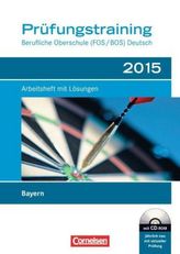 Prüfungstraining Deutsch 2015, Berufliche Oberschule (FOS/BOS) Bayern, m. CD-ROM