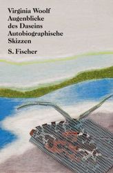 Augenblicke des Daseins. Autobiographische Skizzen