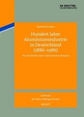 Hundert Jahre Aluminiumindustrie in Deutschland (1886-1986)
