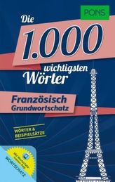PONS Die 1.000 wichtigsten Wörter Französisch Grundwortschatz