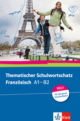 Thematischer Schulwortschatz Französisch A1-B2, Neu
