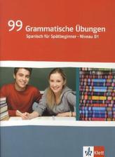 99 grammatische Übungen Spanisch für Spätbeginner - Niveau B1