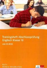 Trainingsheft Abschlussprüfung Englisch, Klasse 10, Mittlerer Schulabschluss Berlin, m. CD-ROM