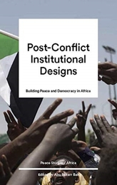  Post-Conflict Institutional Design