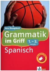 Grammatik im Griff! Spanisch 1.-3. Lernjahr