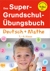 Das Super-Grundschul-Übungsbuch Deutsch + Mathe, 1. 4. Klasse