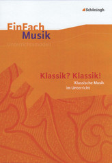 Klassik? Klassik! - Klassische Musik im Unterricht, m. Audio-CD