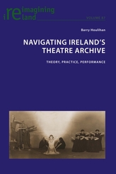  Navigating Ireland\'s Theatre Archive