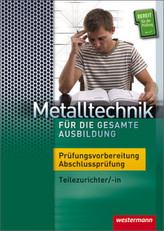 Metalltechnik für die gesamte Ausbildung, Prüfungsvorbereitung / Abschlussprüfung