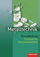 Metalltechnik Grundbildung, Technische Kommunikation, Lehrbuch