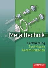 Metalltechnik Fachbildung, Technische Kommunikation, Lehrbuch