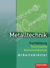 Metalltechnik Fachbildung, Technische Kommunikation, Arbeitsblätter