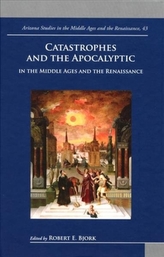  Catastrophes and the Apocalyptic in the Middle Ages and Renaissance