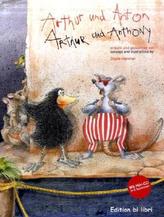 Arthur und Anton, Deutsch-Englisch. Arthur and Anthony, m. Audio-CD