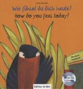 Wie fühlst du dich heute?, Deutsch-Englisch, m. Audio-CD. How do you feel today?