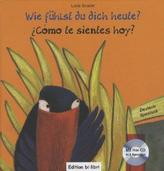 Wie fühlst du dich heute?, Deutsch-Spanisch. Cómo te sientes hoy?, m. Audio-CD