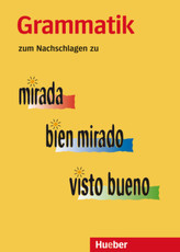 Grammatik zum Nachschlagen zu Mirada, Bien Mirado, Visto Bueno