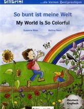 So bunt ist meine Welt, Deutsch-Englisch. My World is so Colorful