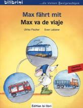 Max fährt mit, Deutsch-Spanisch. Max va de viaje