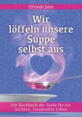 Wir löffeln unsere Suppe selbst aus