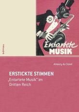 Entartete Musik - Erstickte Stimmen