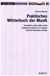 Praktisches Wörterbuch der Musik. Vocabolario pratico della musica. Practical Vocabulary of Music. Vocabulaire pratique de la mu