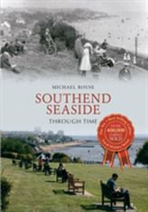  Southend Seaside Through Time