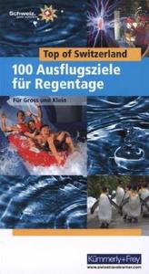 Top of Switzerland, 100 Ausflugstipps für Regentage